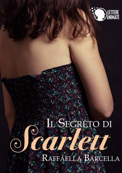 Il segreto di Scarlett di Raffaella Barcella, 2016, Youcanprint