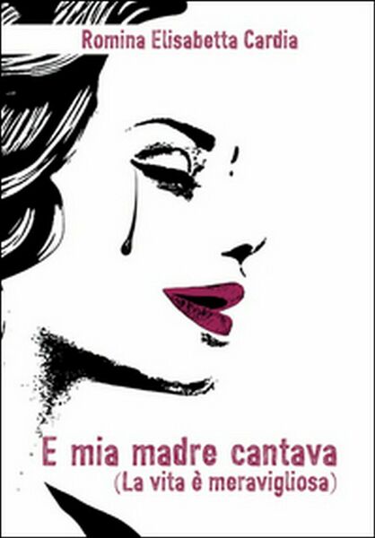 E mia madre cantava (la vita è meravigliosa) di Romina …