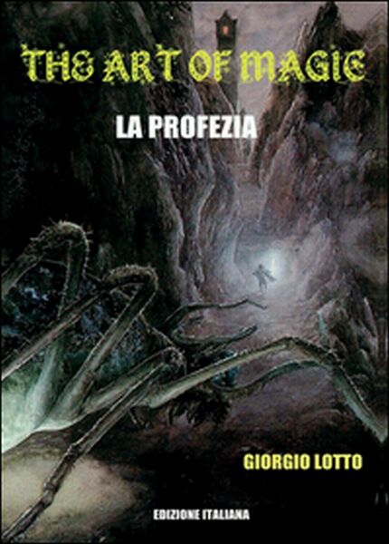 The Art Of Magic - La Profezia di Giorgio Lotto, …