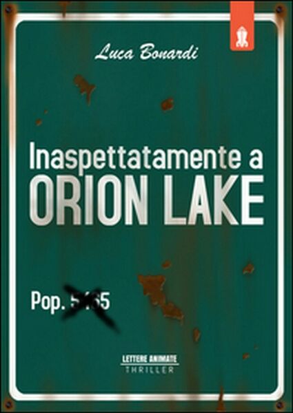 Inaspettatamente a Orion Lake di Luca Bonardi, 2015, Lettere Animate …
