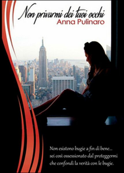 Non privarmi dei tuoi occhi di Anna Pulinaro, 2015, Youcanprint