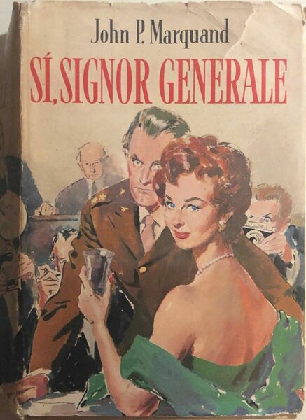 Sì, Signor Generale di John P.marquand, 1958, Mondadori