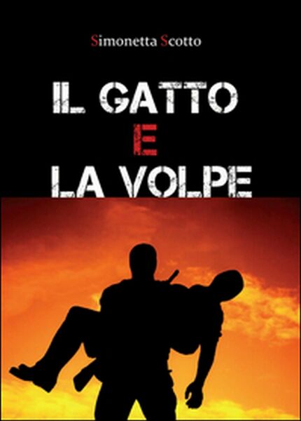 Il gatto e la volpe di Simonetta Scotto, 2015, Youcanprint