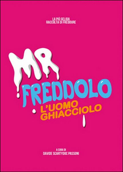 Mr. Freddolo. L?uomo Ghiacciolo di Davide Passoni, 2015, Youcanprint