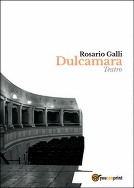 Dulcamara di Rosario Galli, 2015, Youcanprint