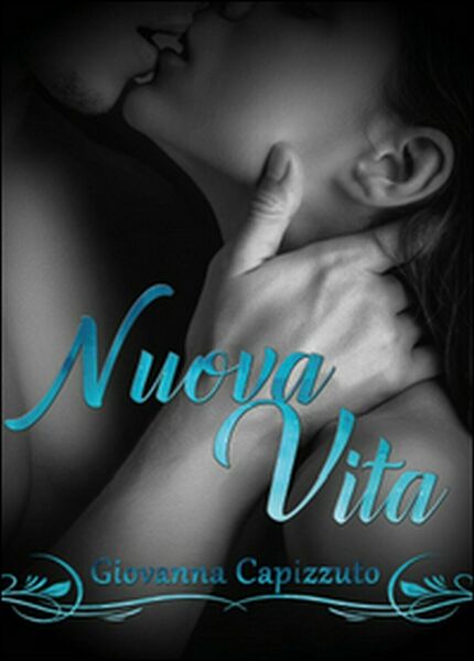 Nuova vita di Giovanna Capizzuto, 2015, Youcanprint