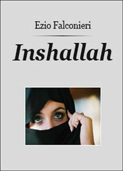 Inshallah di Ezio Falconieri, 2015, Youcanprint