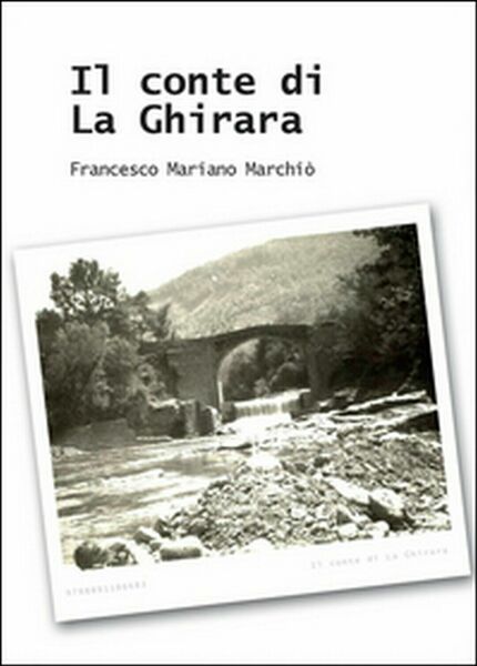Il conte di La Ghirara di Francesco Mariano Marchiò, 2015, …