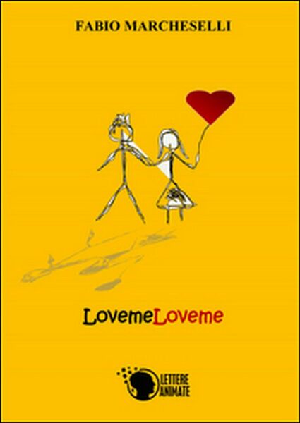 LovemoLoveme di Fabio Marcheselli, 2015, Lettere Animate Editore