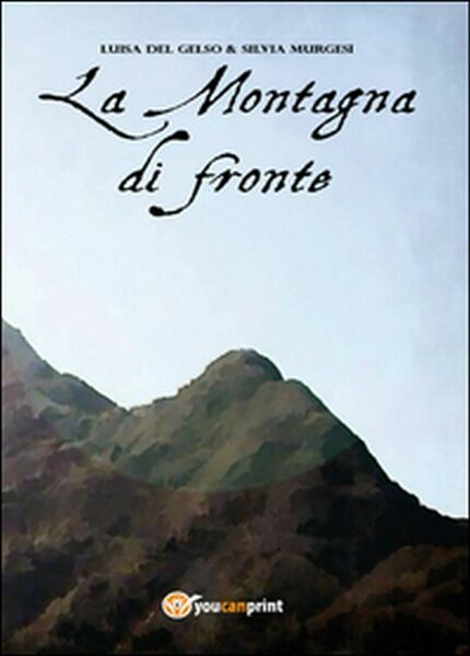 La montagna di fronte di Luisa Del Gelso, Silvia Murgesi, …