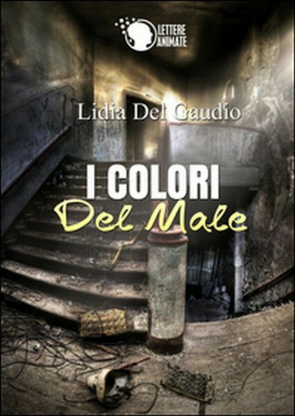 I colori del male di Lidia Del Gaudio, 2015, Lettere …