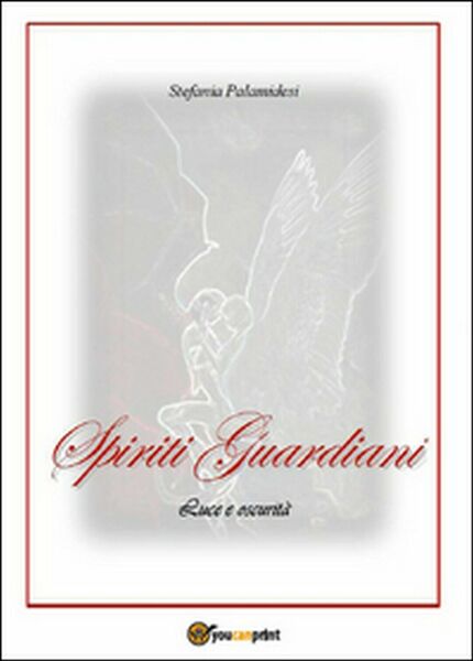 Spiriti guardiani di Stefania Palamidesi, 2015, Youcanprint
