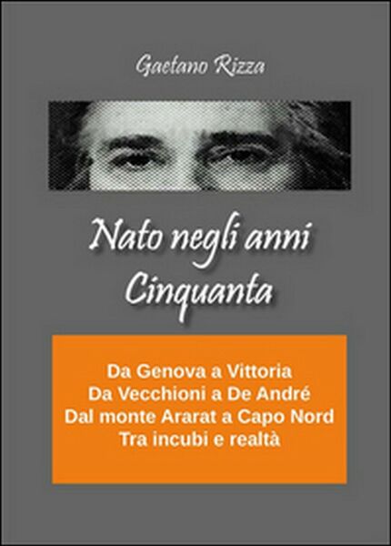 Nato negli anni Cinquanta di Gaetano Rizza, 2015, Youcanprint