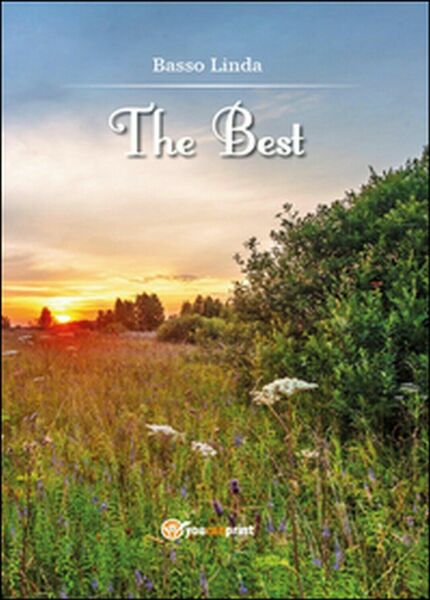 The best. Passato presente viaggio nella storia, Linda Basso, 2015, …