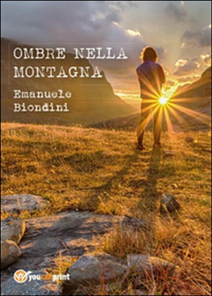 Ombre nella montagna di Emanuele Biondini, 2015, Youcanprint