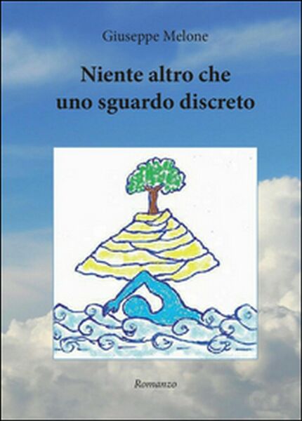 Niente altro che uno sguardo discreto di Giuseppe Melone, 2014, …