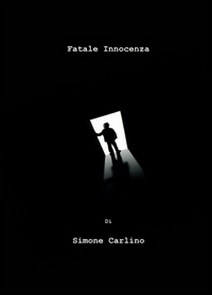Fatale innocenza di Simone Carlino, 2014, Youcanprint