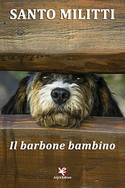 Il barbone bambino di Santo Militti, Algra Editore