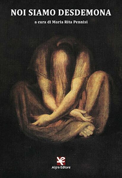 Noi siamo Desdemona di Maria R. Pennisi, Algra Editore