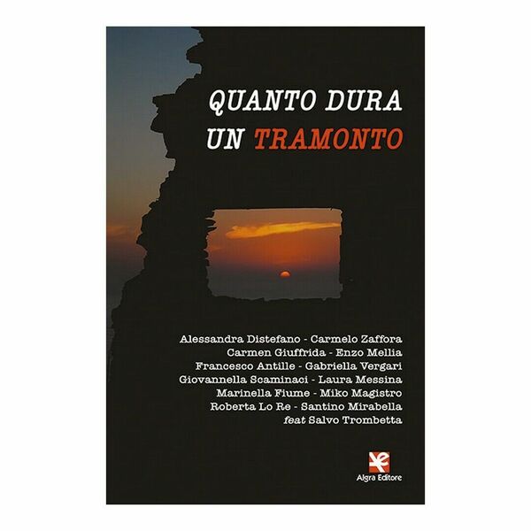 Quanto dura un tramonto di Aa. Vv., Algra Editore
