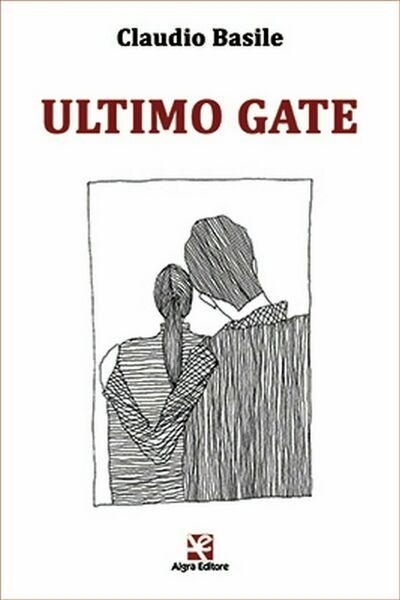 Ultimo gate di Claudio Basile, Algra Editore