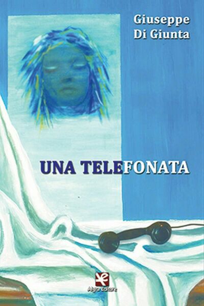 Una telefonata di Giuseppe Di Giunta, Algra Editore