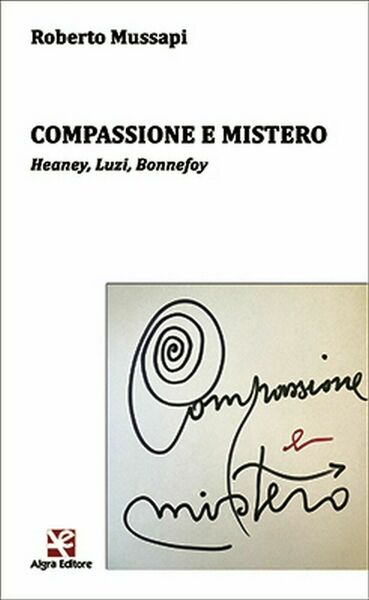 Compassione e mistero di Roberto Mussapi, Algra Editore