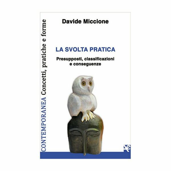 La svolta pratica. Presupposti, classificazioni e conseguenze, Davide Miccione