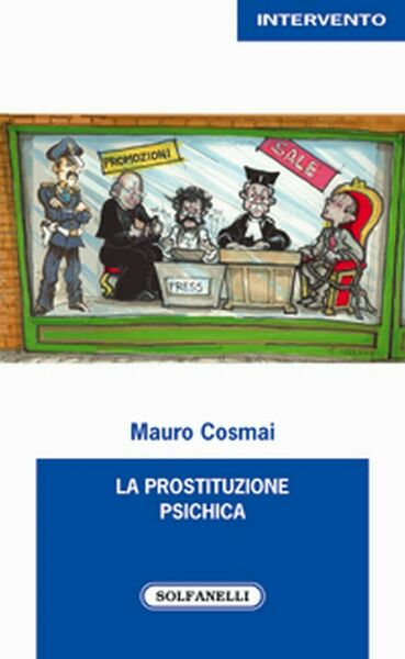 LA PROSTITUZIONE PSICHICA di Mauro Cosmai, Solfanelli Edizioni
