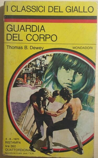 Guardia del corpo di Thomas B. Dewey, 1970, Mondadori