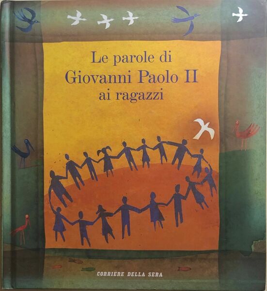 Le parole di Giovanni Paolo II ai ragazzi di Giovanni …