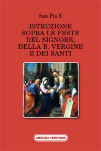 Istruzione sopra le feste del Signore, della B. Vergine e …