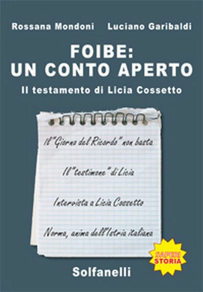 FOIBE: UN CONTO APERTO Il testamento di Licia Cossetto (Solfanelli …