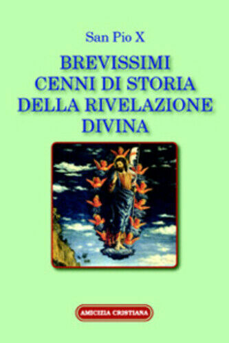 Brevissimi cenni di storia della rivelazione divina di San Pio …