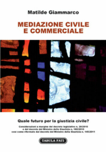 Mediazione civile e commerciale di Matilde Giammarco, 2011, Tabula Fati
