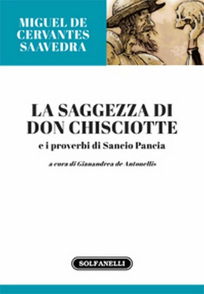 LA SAGGEZZA DI DON CHISCIOTTE di Miguel De Cervantes Saavedra, …