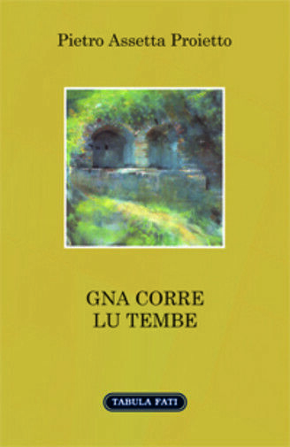 Gna corre lu tembe di Pietro Assetta Proietto, 2017, Tabula …