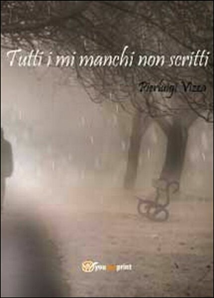 Tutti i mi manchi non scritti di Pierluigi Vizza, 2014, …