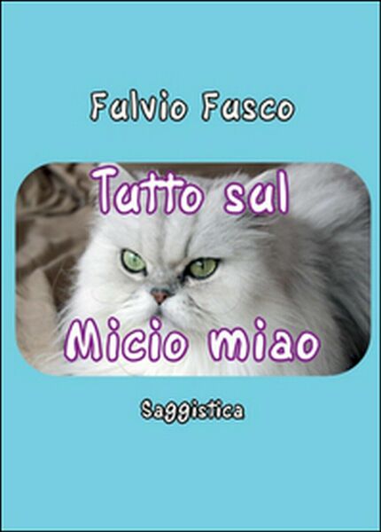 Tutto sul Micio miao di Fulvio Fusco, 2015, Youcanprint