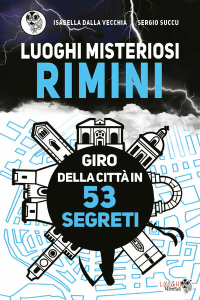 Luoghi misteriosi Rimini. Giro della città in 53 segreti di …