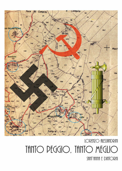 Tanto peggio, tanto meglio. Sant?Anna e dintorni di Lorenzo Alessandrini, …