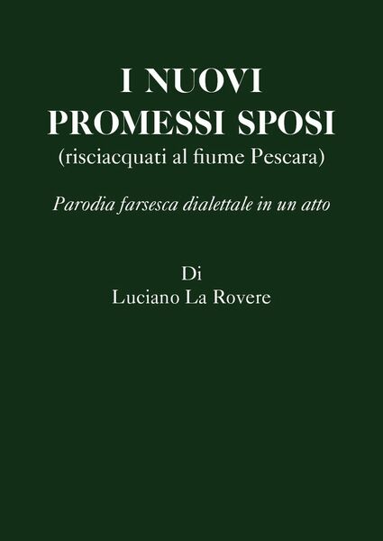 I nuovi Promessi Sposi di Luciano La Rovere, 2020, Youcanprint