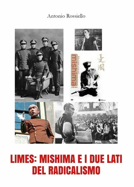 Limes: Mishima e i due lati del radicalismo di Antonio …