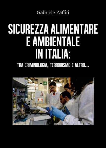 Sicurezza alimentare e ambientale in Italia: tra criminologia, terrorismo e …