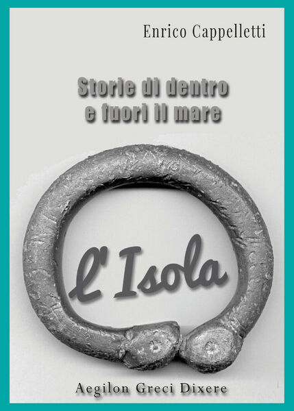 L?Isola di Enrico Cappelletti, 2019, Youcanprint