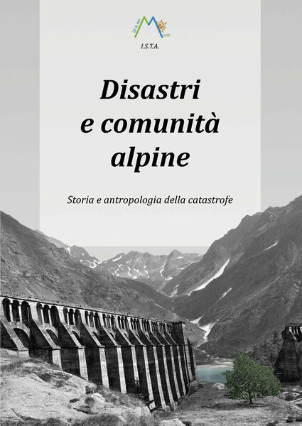 Disastri e comunità alpine. Storia e antropologia della catastrofe di …