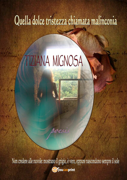 Quella dolce tristezza chiamata malinconia di Tiziana Mignosa, 2021, Youcanpri