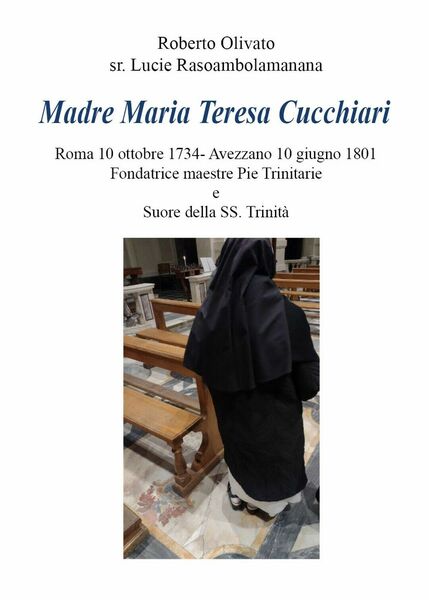Madre Teresa Maria Cucchiari di Roberto Olivato, Lucie Rasoambolamanana, 2021