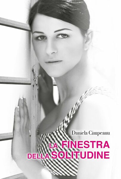 La finestra della solitudine di Daniela Cimpeanu, 2021, Youcanprint