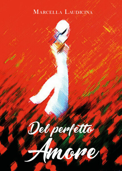 Del perfetto amore di Marcella Laudicina, 2021, Youcanprint